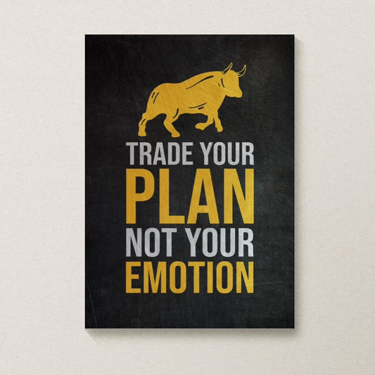 Plan your trade, not your emotions Wall Art