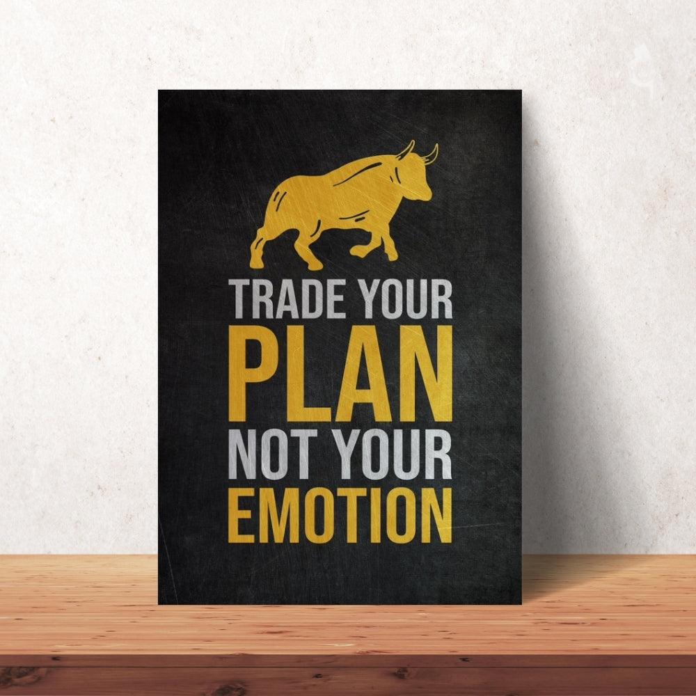 Plan your trade, not your emotions Wall Art