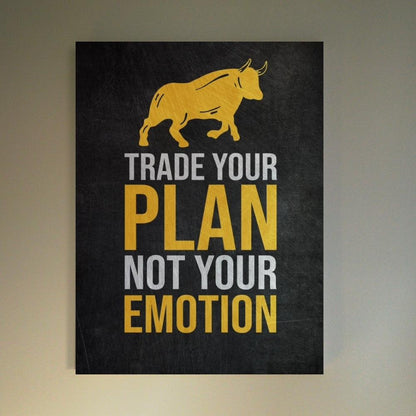 Plan your trade, not your emotions Wall Art