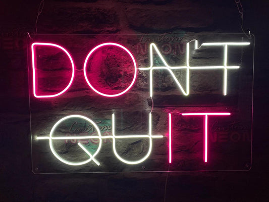 Don't Quit Neon Sign - Uber Decor