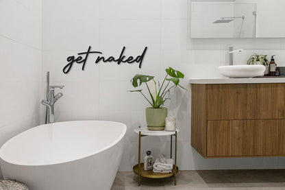 Get Naked- Bathroom & Bedroom Wall Sign - Uber Decor