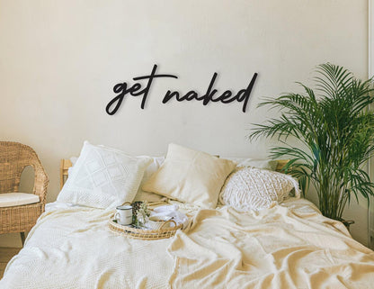 Get Naked- Bathroom & Bedroom Wall Sign - Uber Decor