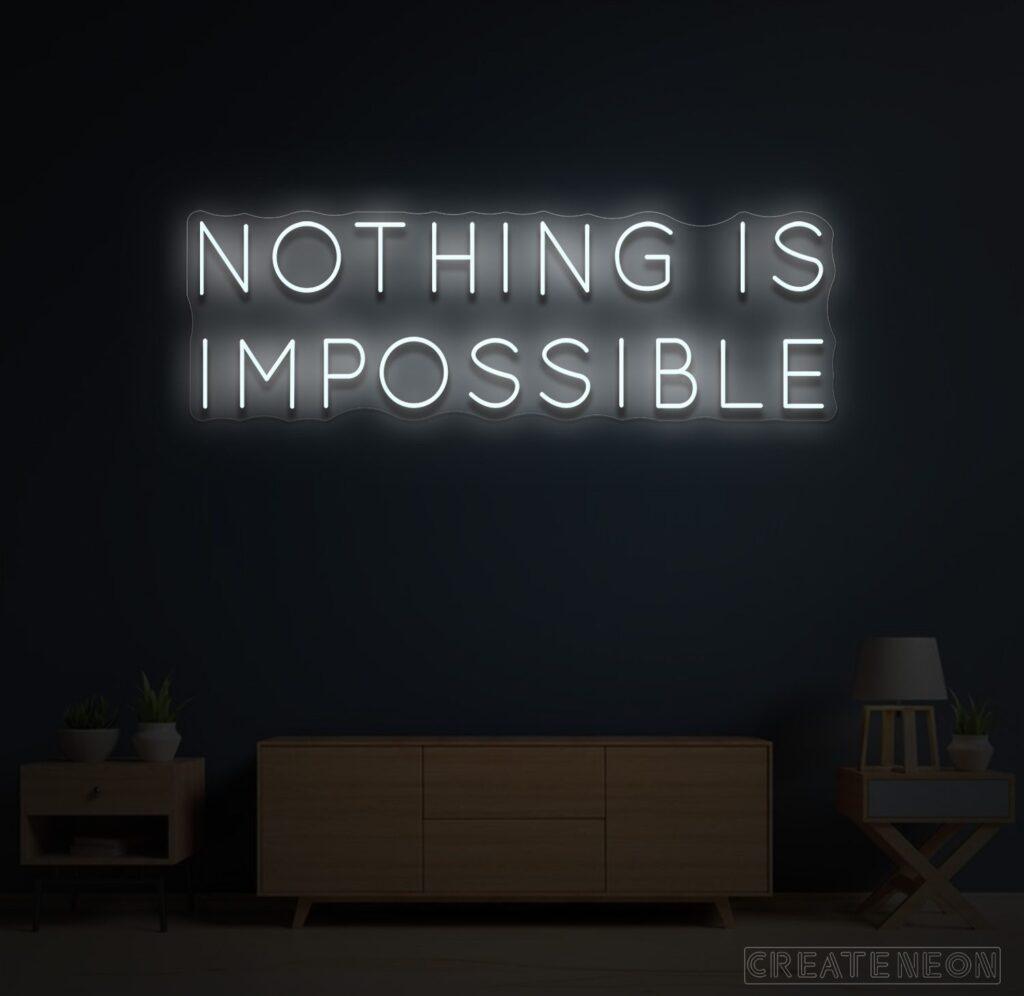 Nothing is Impossible Neon Sign - Uber Decor