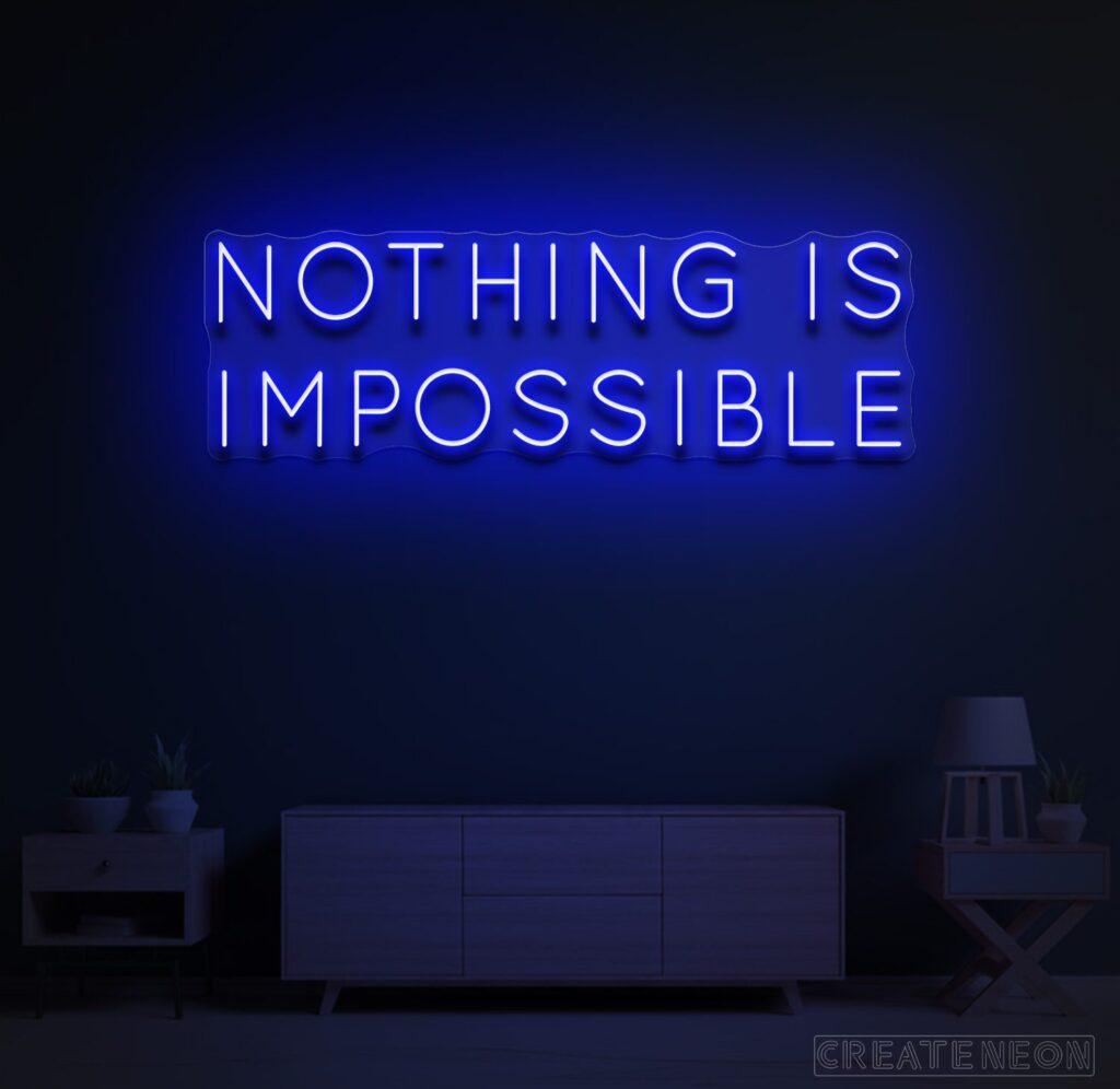 Nothing is Impossible Neon Sign - Uber Decor