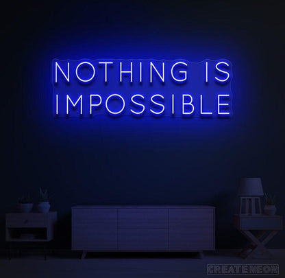 Nothing is Impossible Neon Sign - Uber Decor