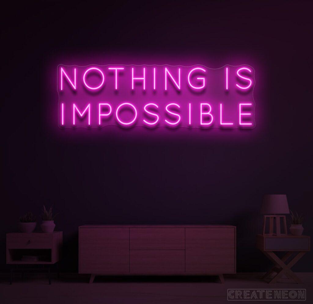 Nothing is Impossible Neon Sign - Uber Decor