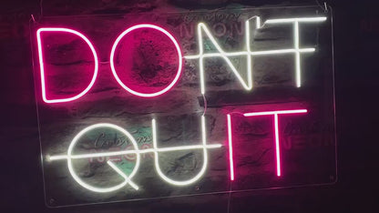 Don't Quit Neon Sign