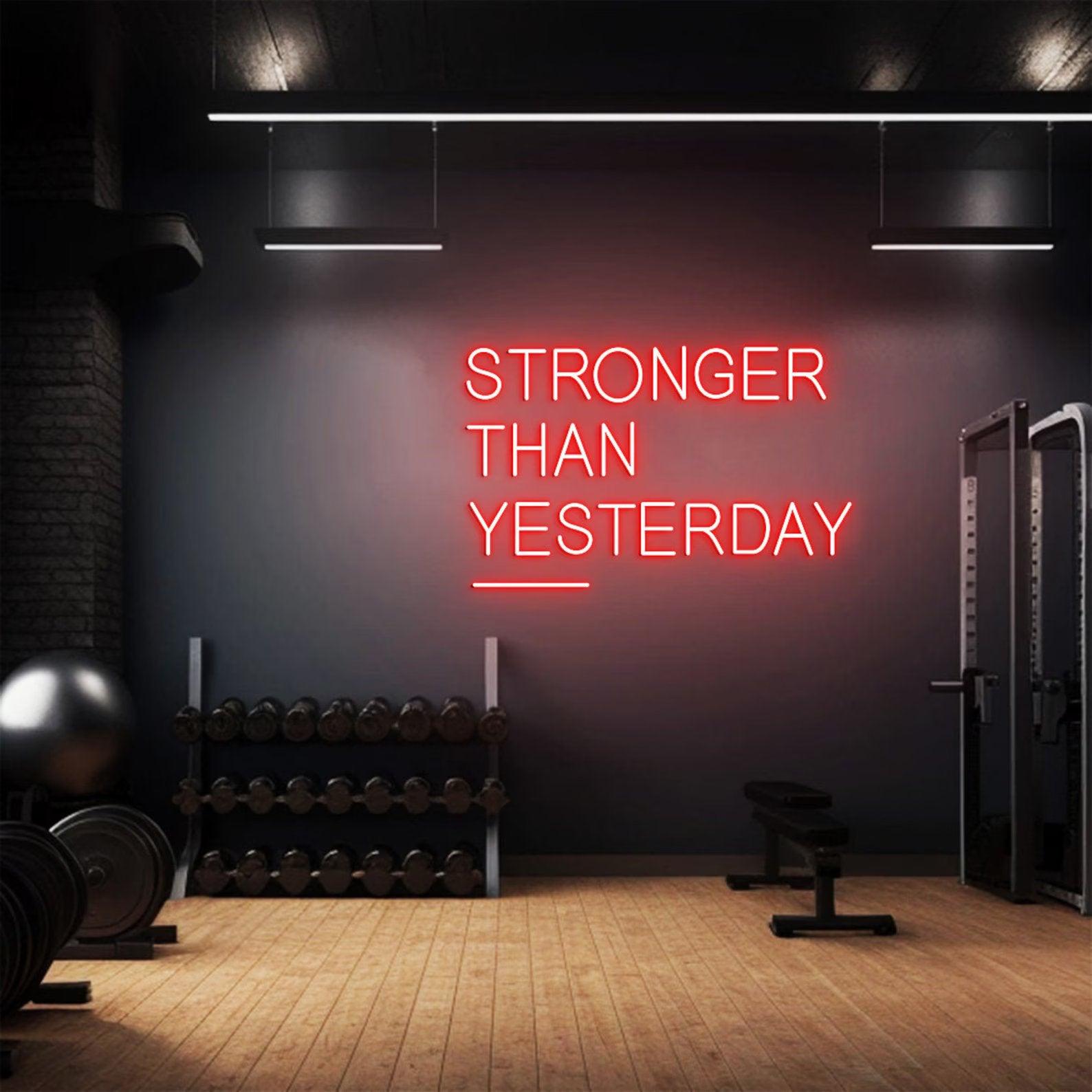 Stronger Than Yesterday Neon Sign - Uber Decor