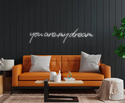 You are my Dream Neon Sign - Uber Decor